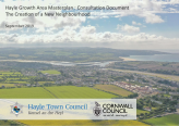 Hayle Growth Area Masterplan : Consultation Document The Creation of a New Neighbourhood September 2019